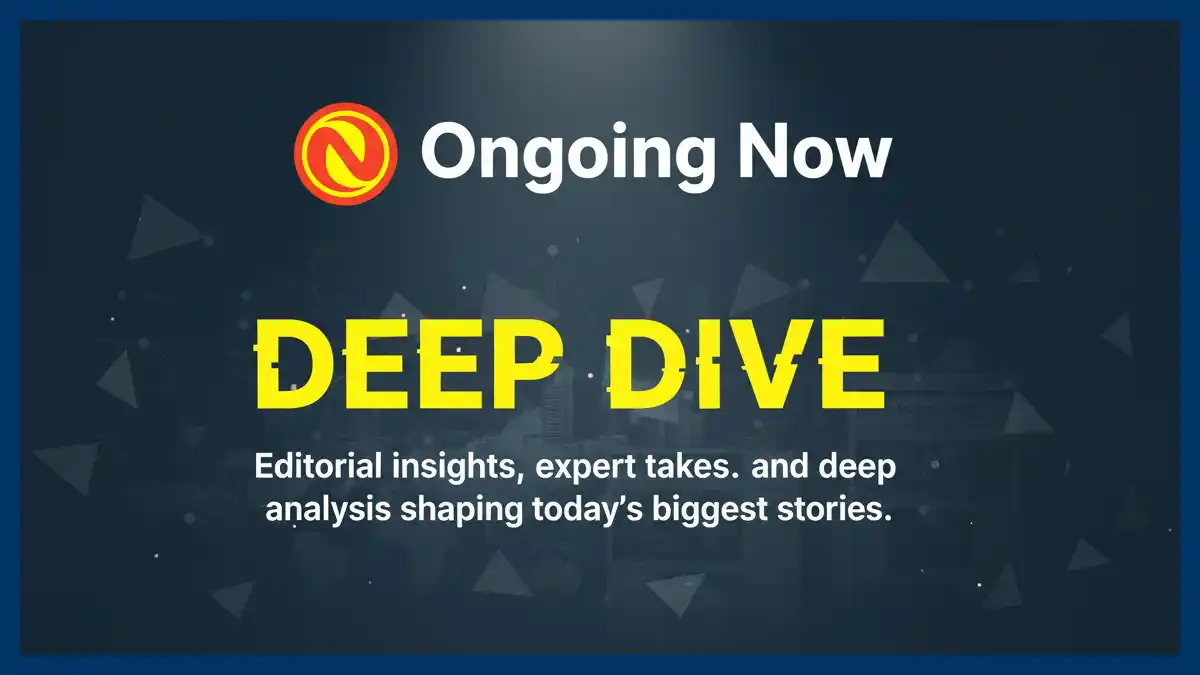 Deep Dive - Ongoing Now