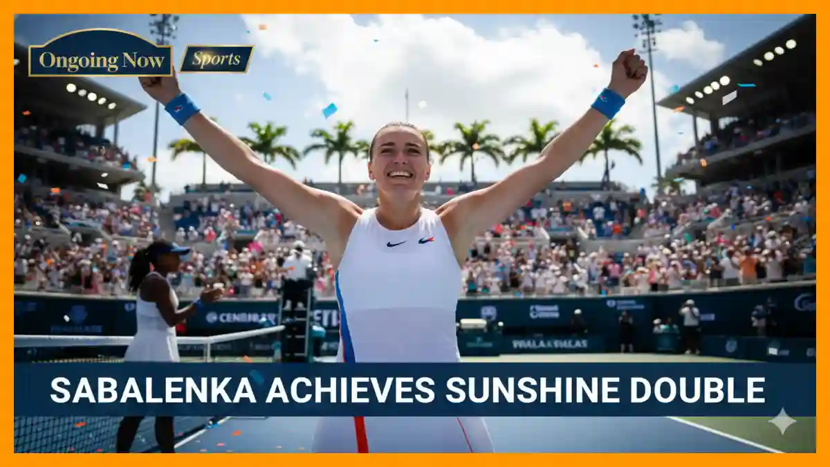 Sabalenka Completes Historical Sunshine Double in Miami Open